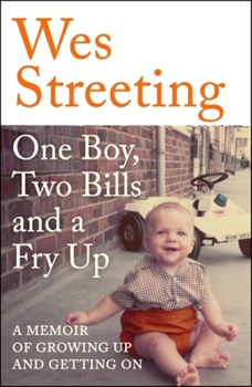 Hardcover One Boy, Two Bills and a Fry Up: A Memoir of Growing Up and Getting on Book