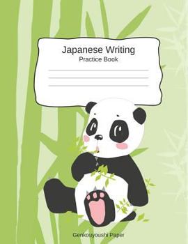 Paperback Japanese Writing Practice Book Genkouyoushi Paper: Kanji Notebook a Workbook to Write Kanji, Kana, Katakana or Hiragana with Cute Panda Design Book