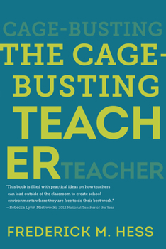 The Cage-Busting Teacher - Book  of the Educational Innovations Series