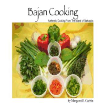 Paperback Bajan Cooking: Authentic Cooking From The Island of Barbados Book