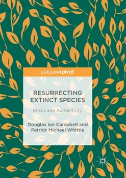Paperback Resurrecting Extinct Species: Ethics and Authenticity Book