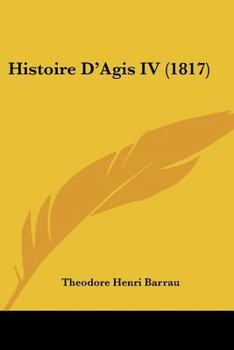 Paperback Histoire D'Agis IV (1817) [French] Book