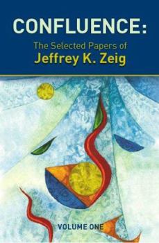 Paperback Confluence: The Selected Papers of Jeffrey K. Zeig Book