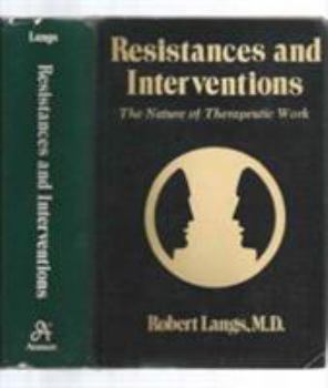 Hardcover Resistances and Interventions: The Nature of Therapeutic Work (Classical Psychoanalysis and Its Applications) Book