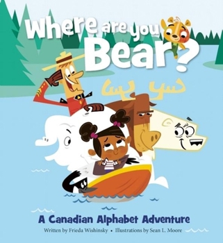 Hardcover Where Are You, Bear?: A Canadian Alphabet Adventure Book