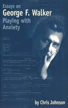 Paperback Essays on George F. Walker: Playing with Anxiety Book