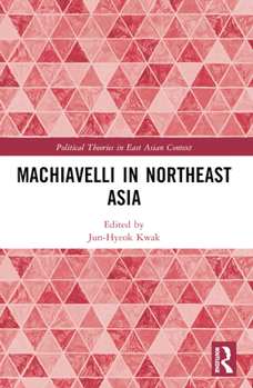 Paperback Machiavelli in Northeast Asia Book