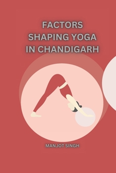 Paperback Factors Shaping Yoga in Chandigarh Book