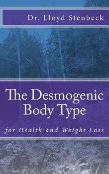 Paperback The Desmogenic Body Type: for Health and Weight Loss Book