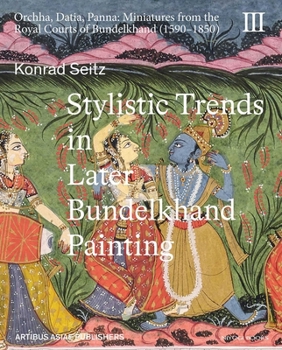 Hardcover Stylistic Trends in Later Bundelkhand Painting Book