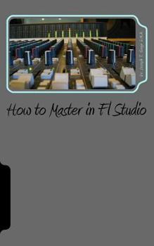 Paperback How to Master in Fl Studio Book
