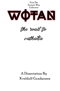 Paperback The Teutonic Way: Wotan, The Road To Valhalla Book