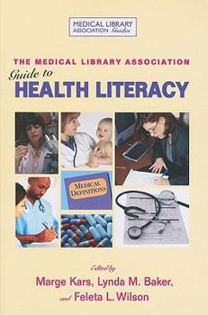 Paperback The Medical Library Association Guide to Health Literacy Book