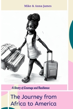 Paperback The Journey from Africa to America: a story of courage and resilience Book