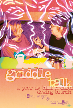 Paperback Griddle Talk: A Yeer Uv Bill N Carol Dewing Brunch Book