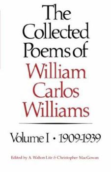 Hardcover The Collected Poems of William Carlos Williams: 1909-1939 Book