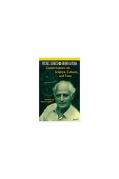 Paperback Conversations on Science, Culture, and Time: Michel Serres with Bruno LaTour Book