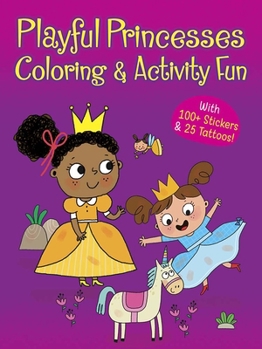 Paperback Playful Princesses Coloring & Activity Fun: With 100+ Stickers & 25 Tattoos! Book