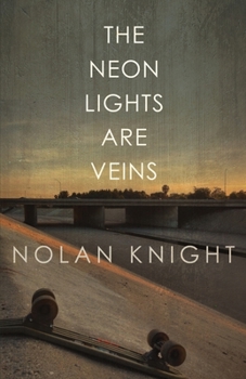 Paperback The Neon Lights Are Veins Book