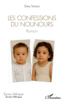 Les confessions du nounours (Écrire l'Afrique) (French Edition)