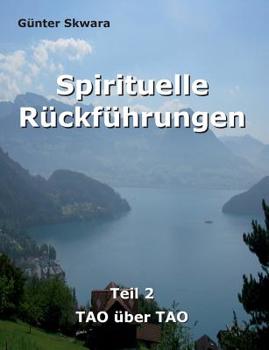 Paperback Spirituelle Rückführungen: TAO über TAO [German] Book
