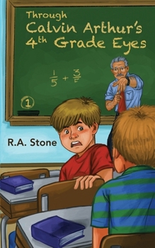 Paperback Through Calvin Arthur's 4th Grade Eyes Book