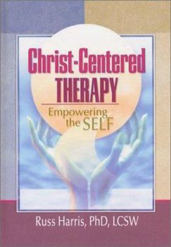 Hardcover Christ-Centered Therapy: Empowering the Self Book