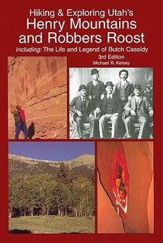 Paperback Hiking & Exploring Utah's Henry Mountains and Robbers Roost Book