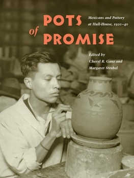 Paperback Pots of Promise: Mexicans and Pottery at Hull-House, 1920-40 Book