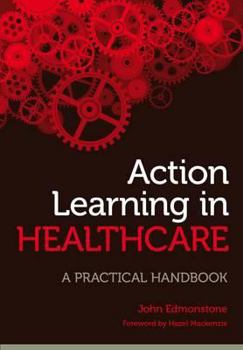 Paperback Action Learning in Healthcare: A Practical Handbook Book