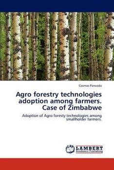 Paperback Agro forestry technologies adoption among farmers. Case of Zimbabwe Book