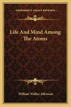 Life And Mind Among The Atoms