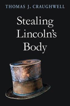 Hardcover Stealing Lincoln's Body Book