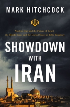 Paperback Showdown with Iran: Nuclear Iran and the Future of Israel, the Middle East, and the United States in Bible Prophecy Book