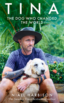 Hardcover Tina: The Dog Who Changed the World Book