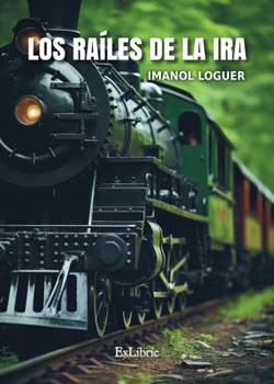 Paperback Los raíles de la ira [Spanish] Book