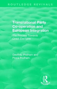 Hardcover Transnational Party Co-Operation and European Integration: The Process Towards Direct Elections Book