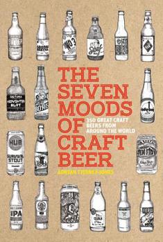 Paperback The Seven Moods of Craft Beer: 350 Great Craft Beers from Around the World Book