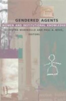 Gendered Agents: Women and Institutional Knowledge (boundary 2 book) - Book  of the a boundary 2 book