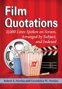 Paperback Film Quotations: 11,000 Lines Spoken on Screen, Arranged by Subject, and Indexed Book