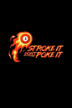 Stroke it don't poke it: 6x9 Billiards | lined | ruled paper | notebook | notes