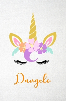 Dangelo A5 Lined Notebook 110 Pages: Funny Blank Journal For Lovely Magical Unicorn Face Dream Family First Name Middle Last Surname. Unique Student ... Composition Great For Home School Writing
