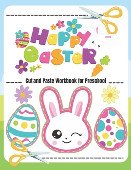 Paperback Happy Easter Cut and Paste Workbook for Preschool: Happy Easter Activity book for Kids Book