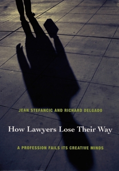 Paperback How Lawyers Lose Their Way: A Profession Fails Its Creative Minds Book