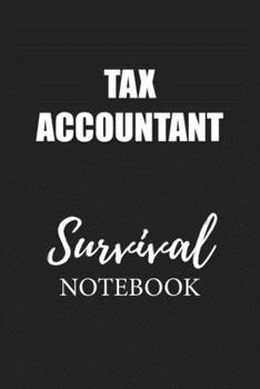 Tax Accountant Survival Notebook: Small Undated Weekly Planner for Work and Personal Everyday Use Habit Tracker Password Logbook Music Review Playlist Diary Journal