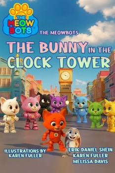 The Bunny in the Clock Tower (The MeowBots)