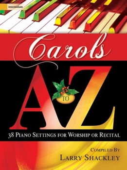 Paperback Carols A to Z: 38 Piano Settings for Worship or Recital Book