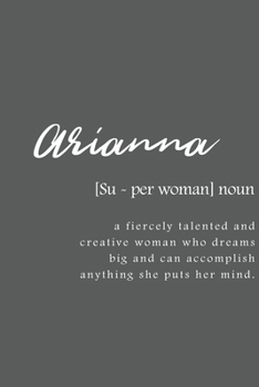 Arianna: Women Definition - Personalized Notebook Blank Journal Lined Gift For Women Girls And Students