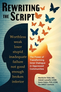 Paperback Rewriting the Script: The Power of Transforming Inner Dialogue in Oppressed Communities Book