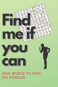 Find me if you can: Word Search Puzzles Book Journal For Adults 2000 Words To Find